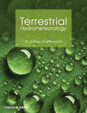 Imagen del vendedor de Terrestrial Hydrometeorology by Shuttleworth, W. James [Paperback ] a la venta por booksXpress