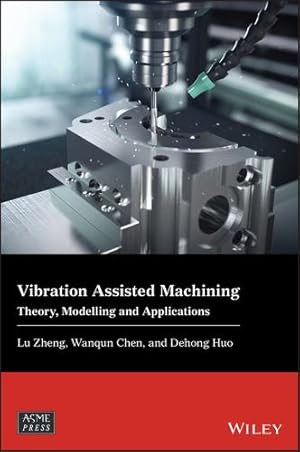 Bild des Verkufers fr Vibration Assisted Machining: Theory, Modelling and Applications (Wiley-ASME Press Series) [Hardcover ] zum Verkauf von booksXpress