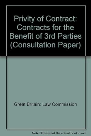 Image du vendeur pour Privity of Contract: Contracts for the Benefit of 3rd Parties (Consultation Paper) mis en vente par WeBuyBooks