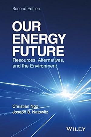 Image du vendeur pour Our Energy Future: Resources, Alternatives and the Environment [Hardcover ] mis en vente par booksXpress