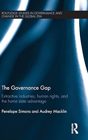 Immagine del venditore per The Governance Gap: Extractive Industries, Human Rights, and the Home State Advantage: 9 (Routledge Studies in Governance and Change in the Global Era) venduto da WeBuyBooks