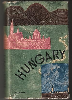 Bild des Verkufers fr Hungary: A Comprehensive Guidebook for Visitors and Armchair Travellers with Many Coloured Illustrations and Maps zum Verkauf von Brenner's Collectable Books ABAA, IOBA