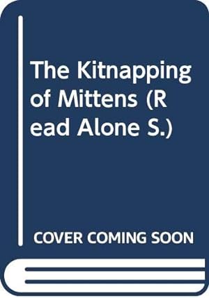 Imagen del vendedor de The Kitnapping of Mittens (Read Alone S.) a la venta por WeBuyBooks