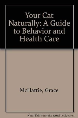 Seller image for Your Cat Naturally: A Guide to Behavior and Health Care for sale by WeBuyBooks