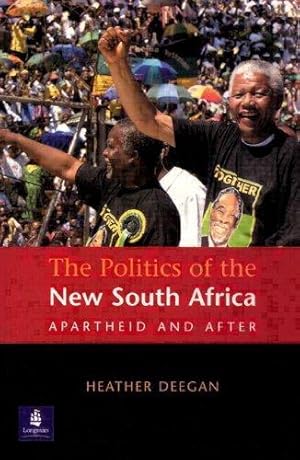 Bild des Verkufers fr The Politics of the New South Africa: Apartheid and After zum Verkauf von WeBuyBooks