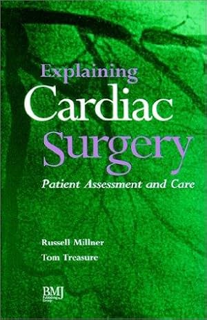 Bild des Verkufers fr Explaining Cardiac Surgery: Patient Assessment and Care zum Verkauf von WeBuyBooks