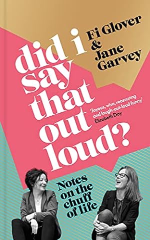 Seller image for Did I Say That Out Loud?: Notes on the Chuff of Life for sale by WeBuyBooks