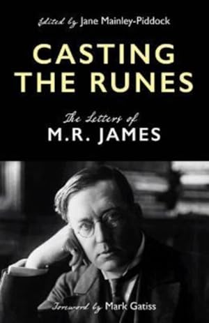 Casting the Runes: The Letters of M.R. James