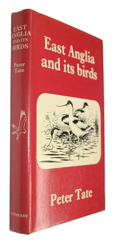 Seller image for East Anglia and its Birds for sale by PEMBERLEY NATURAL HISTORY BOOKS BA, ABA