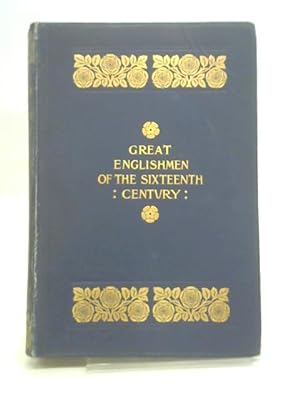 Bild des Verkufers fr Great Englishmen of the Sixteenth Century (second edition) zum Verkauf von World of Rare Books