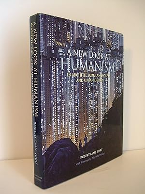 Immagine del venditore per A New Look at Humanism in Architecture, Landscapes, and Urban Design venduto da Lily of the Valley Books