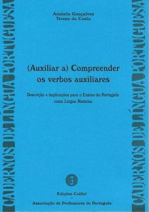 (AUXILIAR A) COMPREENDER OS VERBOS AUXILIARES Descrição e implicações ensino do Português como Lí...