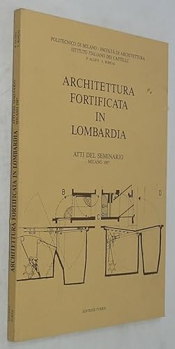 Imagen del vendedor de Architettura Fortificata in Lombardia: Atti del Seminario, Milano, 1987 a la venta por Powell's Bookstores Chicago, ABAA