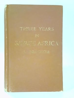 Image du vendeur pour Three Years in Savage Africa mis en vente par World of Rare Books
