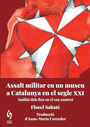 Bild des Verkufers fr Assalt militar en un museu de Catalunya al segle XXI Anlisi dels fets en el seu context zum Verkauf von Imosver