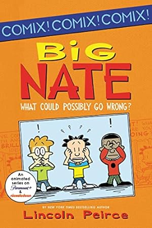 Seller image for BIG NATE: WHAT COULD POSSIBLY GO for sale by Reliant Bookstore