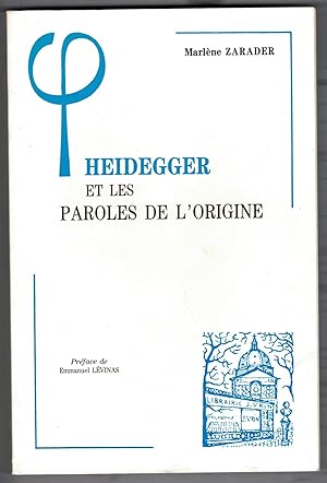 Heidegger et les paroles de l'origine. Préface de Emmanuel Lévinas. Seconde édition revue.