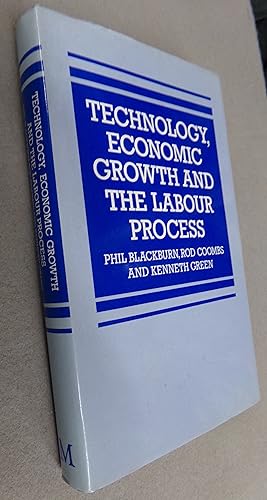 Seller image for Technology, Economic Growth and the Labour Process for sale by Baggins Book Bazaar Ltd