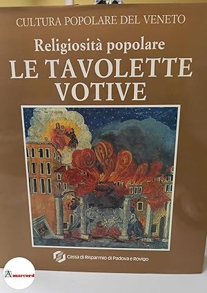 Seller image for Cortellazzo Manlio, Religiosit popolare. Le tavolette votive., Cassa di risparmio di Padova e Rovigo, 1992. for sale by Amarcord libri