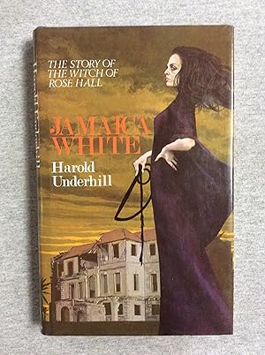 Seller image for Jamaica White: The Story Of The Witch Of Rose Hall for sale by Book Nook