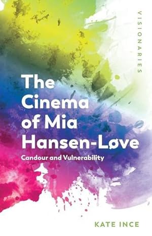 Bild des Verkufers fr The Cinema of Mia Hansen-Love : Candour and Vulnerability zum Verkauf von AHA-BUCH GmbH