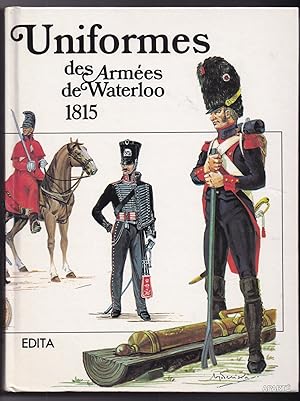 Bild des Verkufers fr Uniformes des armes de Waterloo, 1815 zum Verkauf von Apart