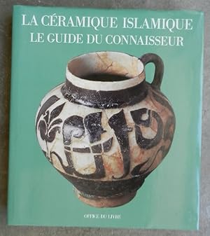 La céramique islamique. Le guide du connaisseur.