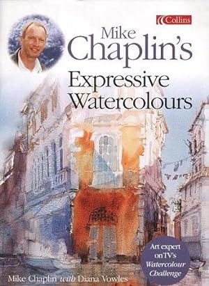 Seller image for Mike Chaplin's Expressive Watercolours for sale by WeBuyBooks