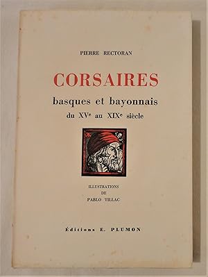 Immagine del venditore per Corsaires basques et bayonnais du XVe au XIXe sicle. Pirates, flibustiers, boucaniers. venduto da Librairie La Perle Rare