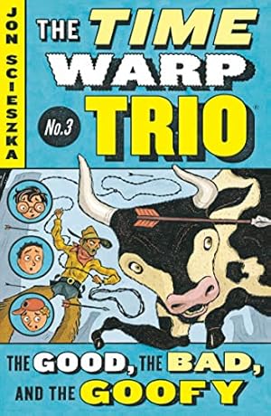 Imagen del vendedor de The Good, the Bad, and the Goofy #3 (Time Warp Trio) a la venta por Reliant Bookstore