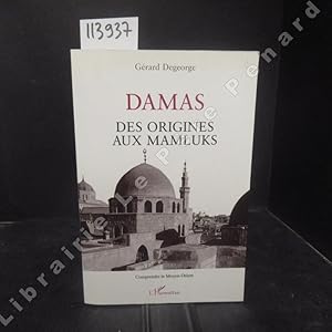 Image du vendeur pour Damas. Des origines aux Mamluks mis en vente par Librairie-Bouquinerie Le Pre Pnard