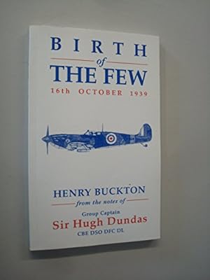 Seller image for Birth of the Few: 16th October, 1939 for sale by WeBuyBooks