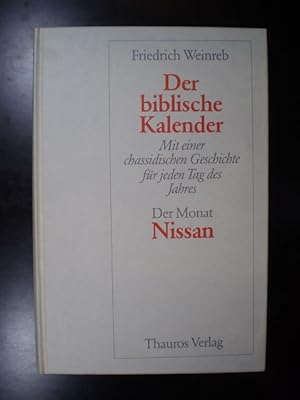 Bild des Verkufers fr Der biblische Kalender. Mit einer chassidischen Geschichte fr jeden Tag des Monats. Der Monat Nissam zum Verkauf von Buchfink Das fahrende Antiquariat