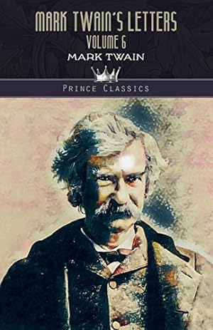 Seller image for Mark Twain's Letters, Volume 6 (Prince Classics) for sale by WeBuyBooks