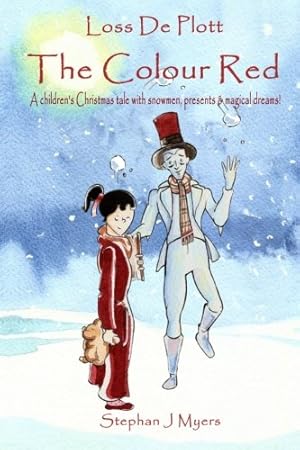 Seller image for Loss De Plott & The Colour Red: A Children's Christmas Tale with Snowmen, Presents & Magical Dreams: 1 (The Book Of Dreams) for sale by WeBuyBooks