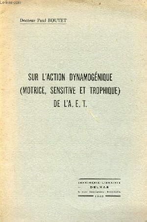 Seller image for Sur l'action dynamognique (motrice, sensitive et trophique) de l'A.E.T. - envoi de l'auteur for sale by Le-Livre