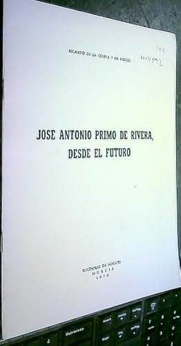 Bild des Verkufers fr Jos Antonio Primo de Rivera, desde el futuro. Conferencia pronunciada en el Saln de Actos de la Casa de la Cultura de Murcia con motivo de la conmemoracin del 29 de Octubre zum Verkauf von Librera La Candela