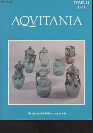 Seller image for Aquitania - Tome 11 - 1993 - Le tumulus de Lascaux Saint-Cyr (Haute-Vienne) - Le mobilier mtallique latnien de l'enclos D de Font-Barbot  Pons, Charente-Maritime - Remarques sur les tombes de guerriers de l'poque de La Tne dans le Centre-Ouest de la for sale by Le-Livre