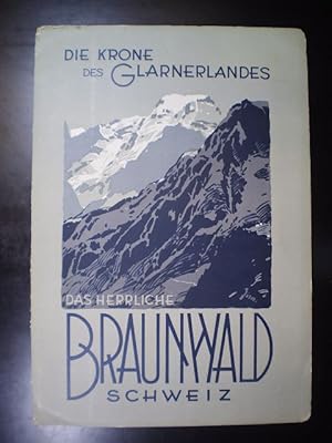 Die Krone des Glarnerlandes. Das herrliche Braunwald