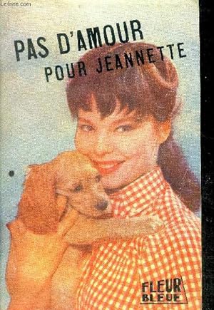 Bild des Verkufers fr Pas d'amour pour Jeannette zum Verkauf von Le-Livre