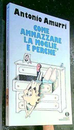 Imagen del vendedor de Come ammazzare la moglie, e perche a la venta por Librera La Candela