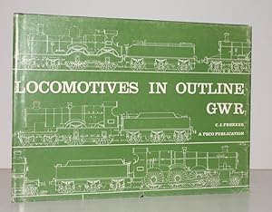 Seller image for Locomotives in Outline GWR. NEAR FINE COPY IN UNCLIPPED DUSTWRAPPER for sale by Island Books