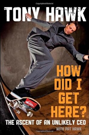 Image du vendeur pour How Did I Get Here?: The Ascent of an Unlikely CEO by Hawk, Tony [Hardcover ] mis en vente par booksXpress