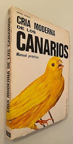 Cría moderna de los canarios. Manual Práctico