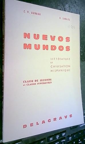 Seller image for Nuevos mundos. Littrature et Civilisation Hispanique. Classe de Seconde et Classes Suprieures for sale by Librera La Candela