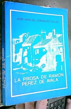 Imagen del vendedor de La prosa de Ramn Prez de Ayala a la venta por Librera La Candela
