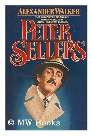 Seller image for Peter Sellers: The Authorized Biography for sale by Reliant Bookstore