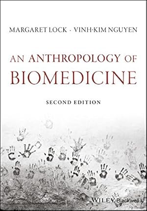 Immagine del venditore per An Anthropology of Biomedicine by Lock, Margaret, Nguyen, Vinh-Kim [Paperback ] venduto da booksXpress