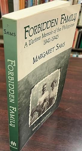 Forbidden Family: Wartime Memoir of the Philippines, 1941-1945