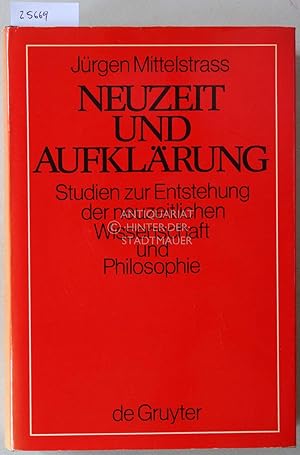 Neuzeit und Aufklärung. Studien zur Entstehung der neuzeitlichen Wissenschaft und Philosophie.